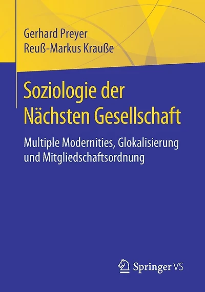 Soziologie der Nächsten Gesellschaft: Multiple Modernities, Glokalisierung und Mitgliedschaftsordnung