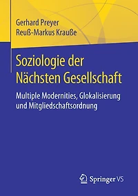 Soziologie der Nächsten Gesellschaft: Multiple Modernities, Glokalisierung und Mitgliedschaftsordnung