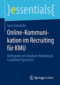 Online-Kommunikation im Recruiting fï¿½r KMU: Reifegrade von Employer Branding & Candidate Experience