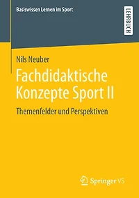 Fachdidaktische Konzepte Sport II: Themenfelder und Perspektiven