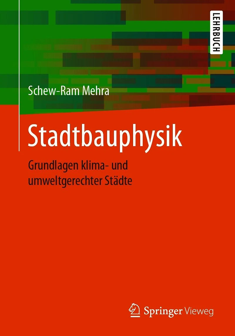 Stadtbauphysik: Grundlagen klima- und umweltgerechter Städte