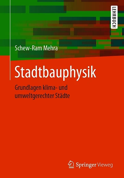 Stadtbauphysik: Grundlagen klima- und umweltgerechter Städte