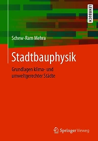 Stadtbauphysik: Grundlagen klima- und umweltgerechter Städte