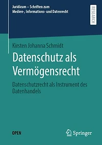Datenschutz als Vermögensrecht: Datenschutzrecht als Instrument des Datenhandels
