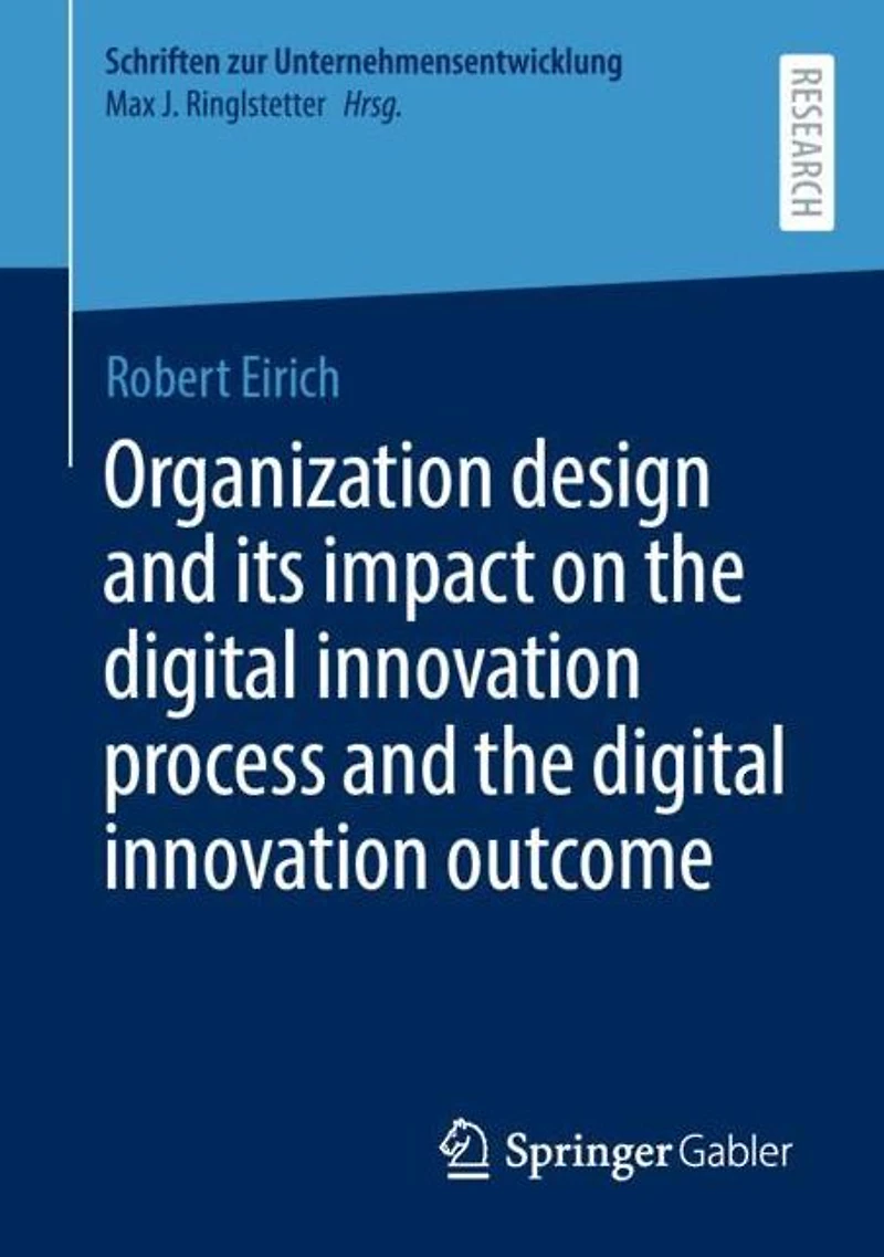 Organization design and its impact on the digital innovation process outcome