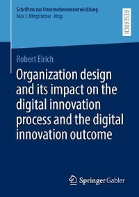 Organization design and its impact on the digital innovation process outcome