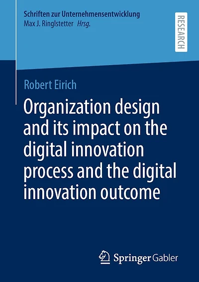 Organization design and its impact on the digital innovation process outcome