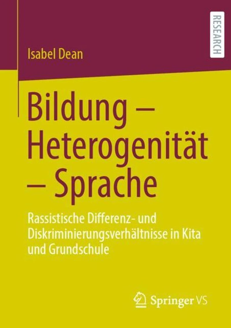 Bildung - Heterogenität - Sprache: Rassistische Differenz- und Diskriminierungsverhältnisse in Kita und Grundschule