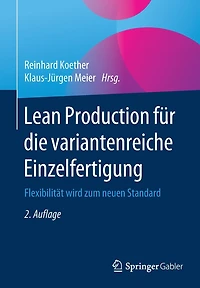 Lean Production für die variantenreiche Einzelfertigung: Flexibilität wird zum neuen Standard