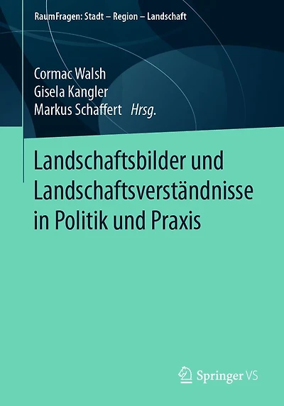 Landschaftsbilder und Landschaftsversta?ndnisse Politik Praxis