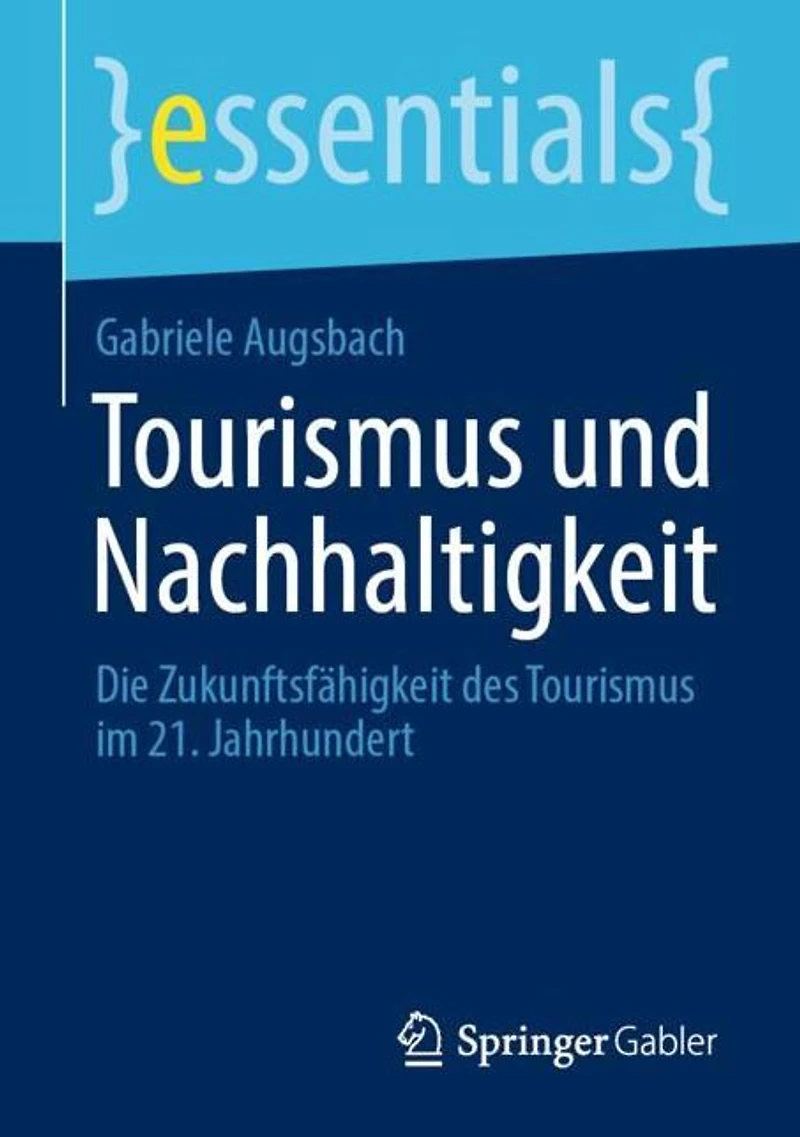 Tourismus und Nachhaltigkeit: Die Zukunftsfähigkeit des im 21. Jahrhundert