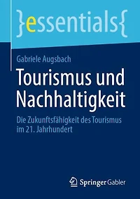 Tourismus und Nachhaltigkeit: Die Zukunftsfähigkeit des im 21. Jahrhundert