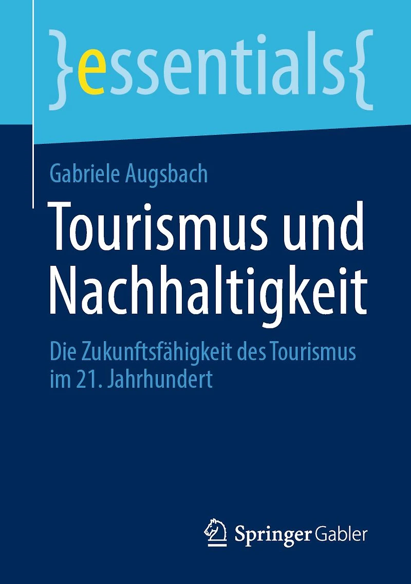 Tourismus und Nachhaltigkeit: Die Zukunftsfähigkeit des im 21. Jahrhundert