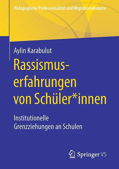 Rassismuserfahrungen von Schüler*innen: Institutionelle Grenzziehungen an Schulen