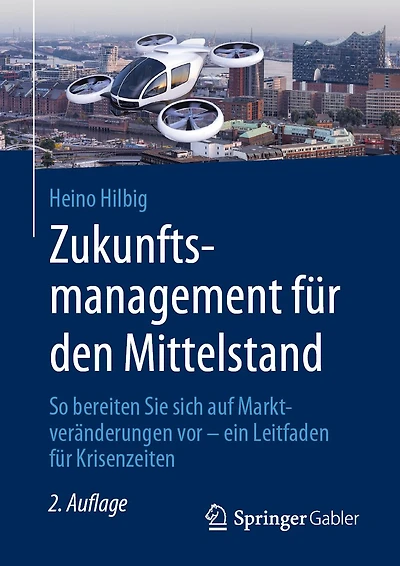 Zukunftsmanagement für den Mittelstand: So bereiten Sie sich auf Marktveränderungen vor - ein Leitfaden Krisenzeiten
