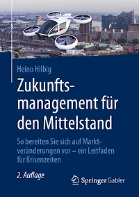 Zukunftsmanagement für den Mittelstand: So bereiten Sie sich auf Marktveränderungen vor - ein Leitfaden Krisenzeiten