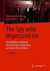 The Spy who impressed me: Zur kollektiven Wirkung und kulturellen Bedeutung von James Bond-Filmen