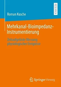 Mehrkanal-Bioimpedanz-Instrumentierung: Zeitaufgelöste Messung physiologischer Ereignisse