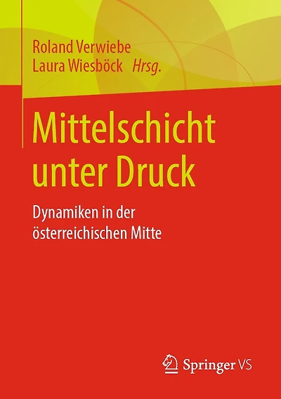 Mittelschicht unter Druck: Dynamiken der österreichischen Mitte