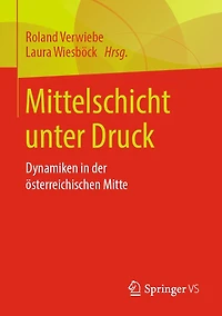 Mittelschicht unter Druck: Dynamiken der österreichischen Mitte