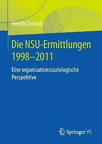 Die NSU-Ermittlungen 1998-2011: Eine organisationssoziologische Perspektive