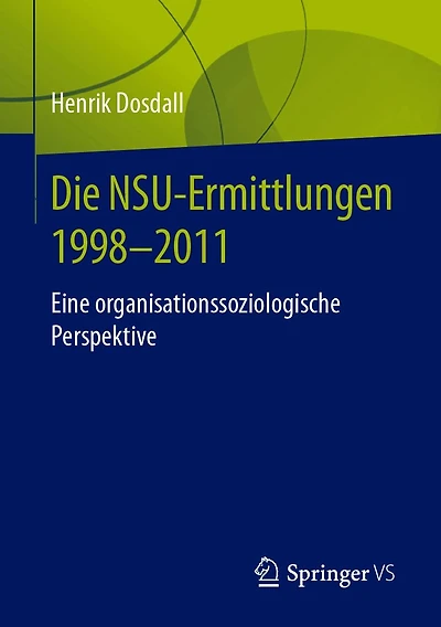 Die NSU-Ermittlungen 1998-2011: Eine organisationssoziologische Perspektive