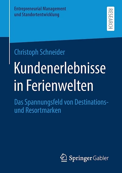 Kundenerlebnisse in Ferienwelten: Das Spannungsfeld von Destinations- und Resortmarke