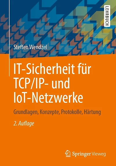 IT-Sicherheit fï¿½r TCP/IP- und IoT-Netzwerke: Grundlagen, Konzepte, Protokolle, Hï¿½rtung