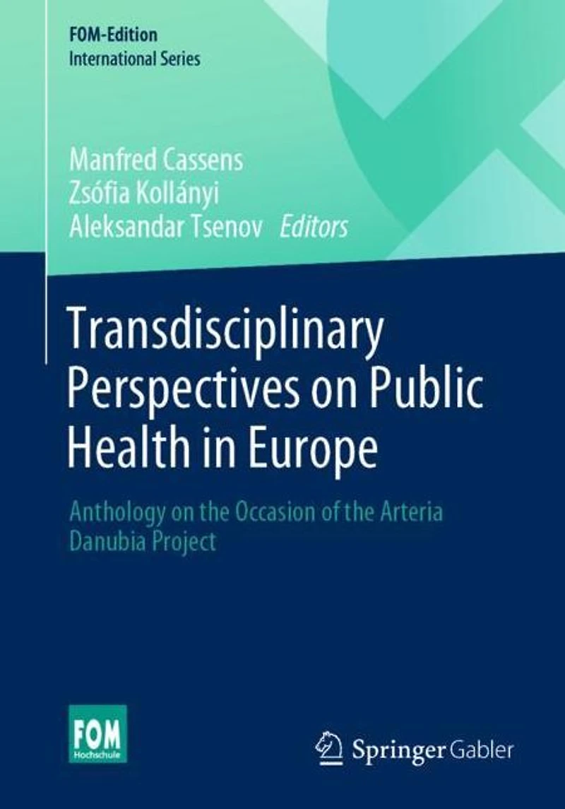 Transdisciplinary Perspectives on Public Health Europe: Anthology the Occasion of Arteria Danubia Project