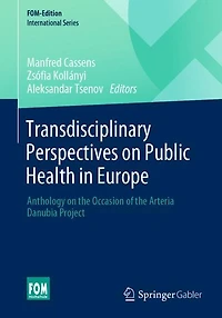 Transdisciplinary Perspectives on Public Health Europe: Anthology the Occasion of Arteria Danubia Project