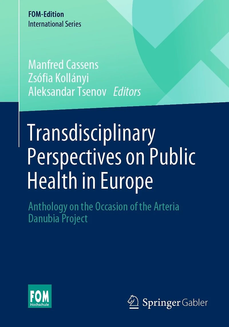 Transdisciplinary Perspectives on Public Health Europe: Anthology the Occasion of Arteria Danubia Project
