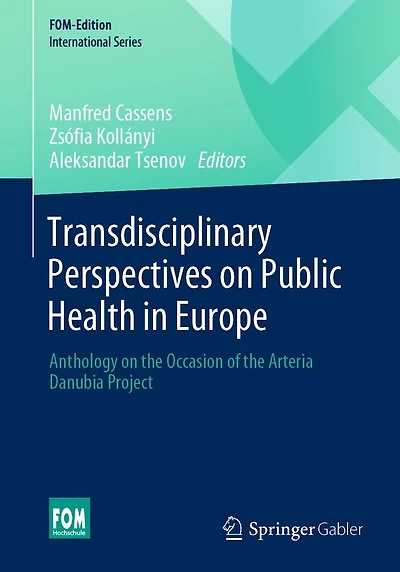 Transdisciplinary Perspectives on Public Health Europe: Anthology the Occasion of Arteria Danubia Project
