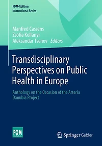 Transdisciplinary Perspectives on Public Health Europe: Anthology the Occasion of Arteria Danubia Project