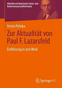 Zur Aktualität von Paul F. Lazarsfeld: Einführung in sein Werk