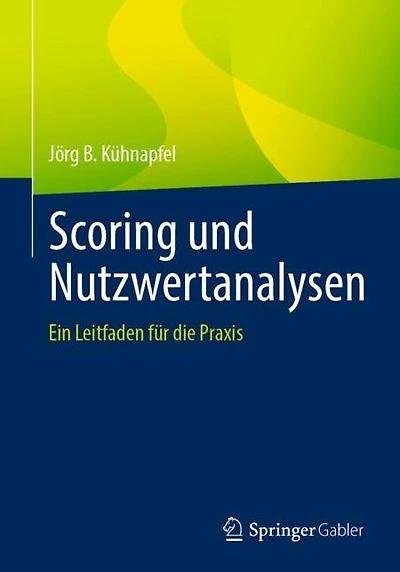 Scoring und Nutzwertanalysen: Ein Leitfaden für die Praxis
