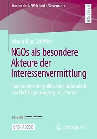 NGOs als besondere Akteure der Interessenvermittlung: Eine Analyse der politischen Rationalität von Nichtregierungsorganisationen