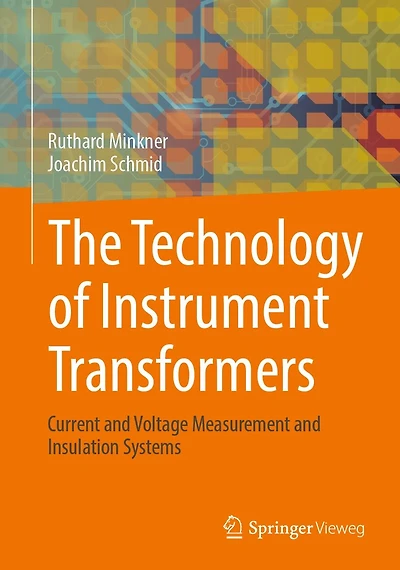 The Technology of Instrument Transformers: Current and Voltage Measurement Insulation Systems