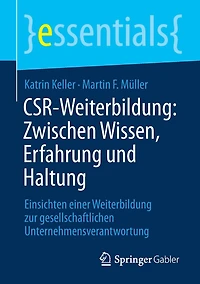 CSR-Weiterbildung: Zwischen Wissen, Erfahrung und Haltung: Einsichten einer Weiterbildung zur gesellschaftlichen Unternehmensverantwortung