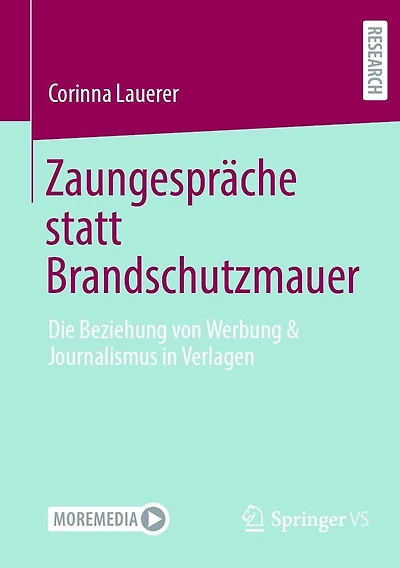 Zaungespräche statt Brandschutzmauer: Die Beziehung von Werbung & Journalismus Verlagen