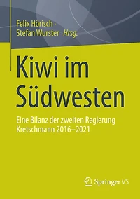 Kiwi im Südwesten: Eine Bilanz der zweiten Regierung Kretschmann 2016-2021