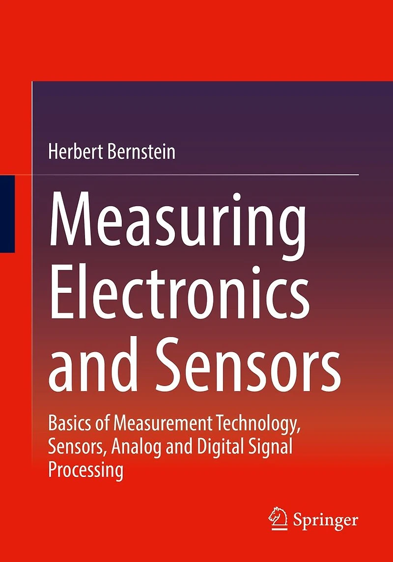 Measuring Electronics and Sensors: Basics of Measurement Technology, Sensors, Analog Digital Signal Processing
