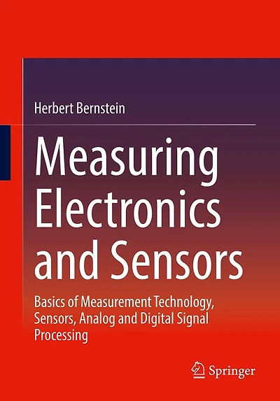 Measuring Electronics and Sensors: Basics of Measurement Technology, Sensors, Analog Digital Signal Processing