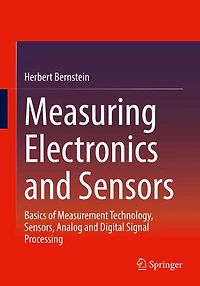 Measuring Electronics and Sensors: Basics of Measurement Technology, Sensors, Analog Digital Signal Processing