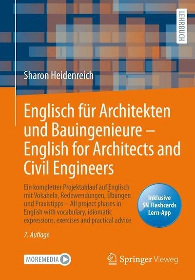 Englisch f�r Architekten und Bauingenieure - English for Architects and Civil Engineers: Ein kompletter Projektablauf auf Englisch mit Vokabeln, Redewendungen, �bungen und Praxistipps - All project phases in English with vocabulary, idiomatic expressi