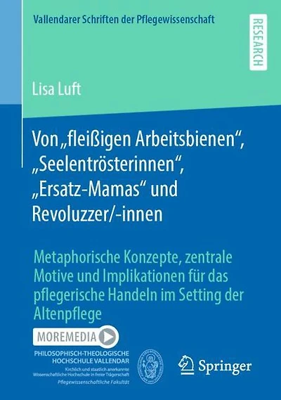 Von "fleißigen Arbeitsbienen", "Seelentrösterinnen", "Ersatz-Mamas" und Revoluzzer/-innen: Metaphorische Konzepte, zentrale Motive und Implikationen für das pflegerische Handeln im Setting der Altenpflege