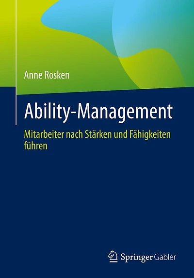 Ability-Management: Mitarbeiter nach Stärken und Fähigkeiten führen