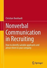 Nonverbal Communication Recruiting: How to identify suitable applicants and attract them your company