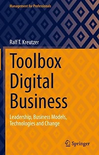 Toolbox Digital Business: Leadership, Business Models, Technologies and Change