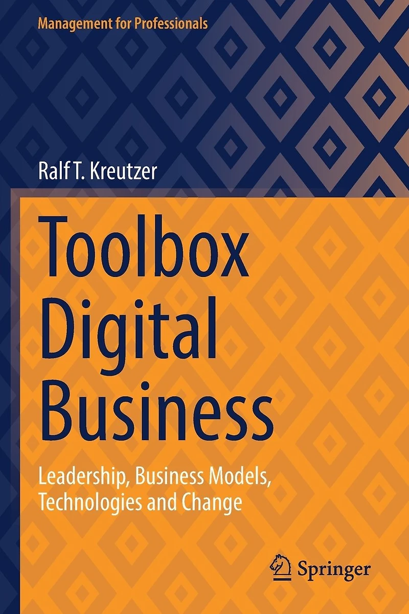Toolbox Digital Business: Leadership, Business Models, Technologies and Change