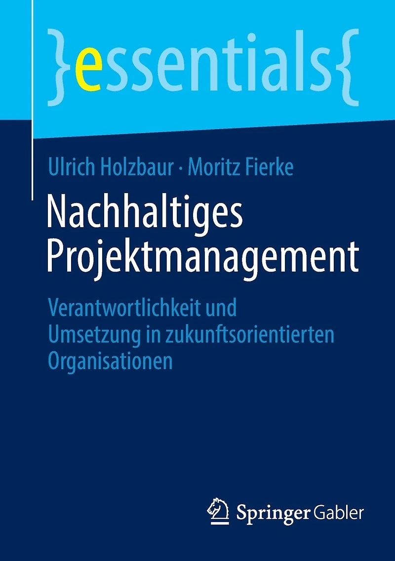 Nachhaltiges Projektmanagement: Verantwortlichkeit und Umsetzung zukunftsorientierten Organisationen